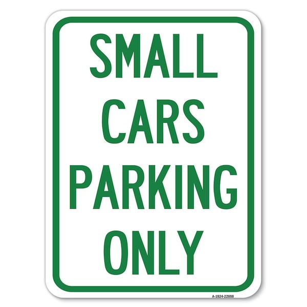 Small Cars Parking Only Heavy-Gauge Aluminum Rust Proof Parking Sign, 18" x 24", A-1824-22888